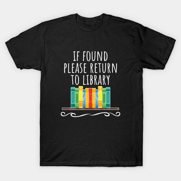 If found please return to the library T-Shirt by LunaMay